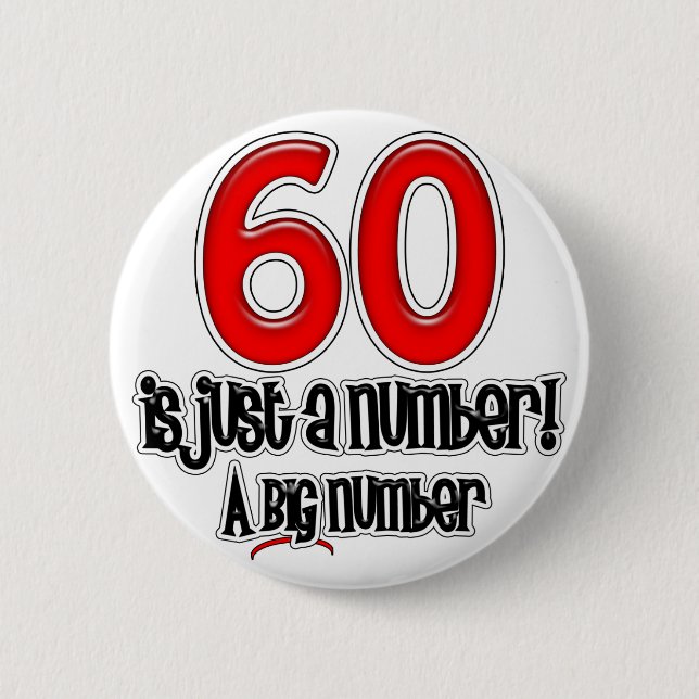 60 Is Just A Number Button (Front)