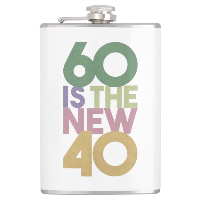 60 is the New 40 - 60th Birthday Gift Essential Hip Flask (Front)