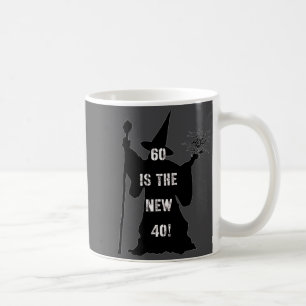 60 Is The New 40 Coffee Mug