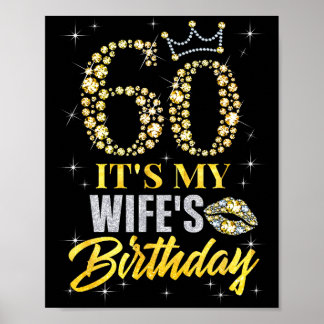 60 Its My Wifes Birthday Crown Happy 60 Years Old  Poster