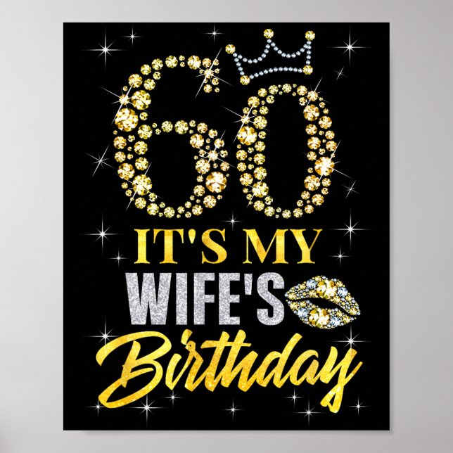 60 Its My Wifes Birthday Crown Happy 60 Years Old  Poster (Front)