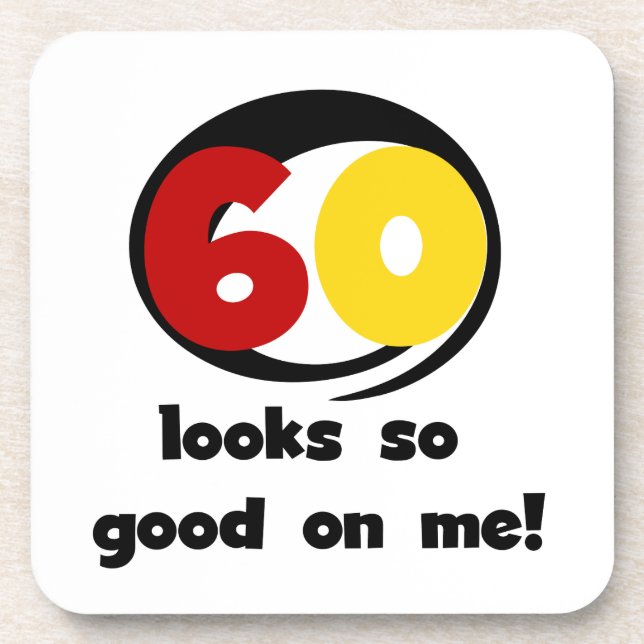 60 Looks So Good On Me T-shirts and Gifts Coaster (Front)