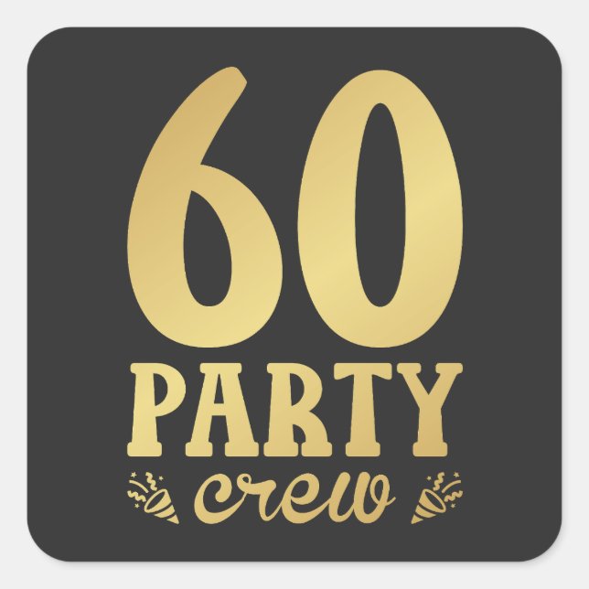 60 Party Crew 60th Birthday Square Sticker (Front)