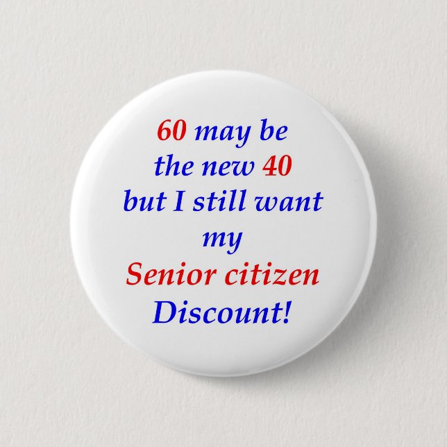 60 Senior Citizen 6 Cm Round Badge (Front)