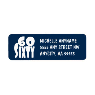 60 Sixty Years Old in BIG Bold Lettering Return Address Label