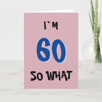 60 so What Funny Inspirational Quote 60th Birthday