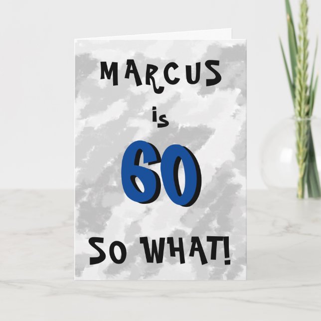 60 so what Funny Quote and Name Blue 60th Birthday Card (Front)