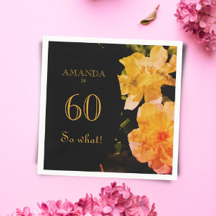 60 so What Yellow Rose Funny 60th Birthday Party Napkin