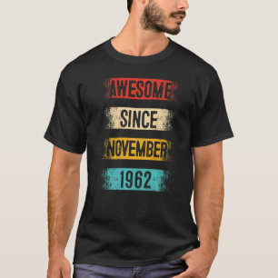 60 Year Old Awesome Since November 1962 60th Birth T-Shirt