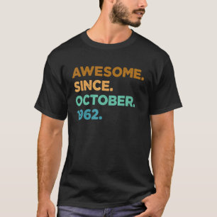 60 Year Old Awesome Since October 1962 60th Birth T-Shirt
