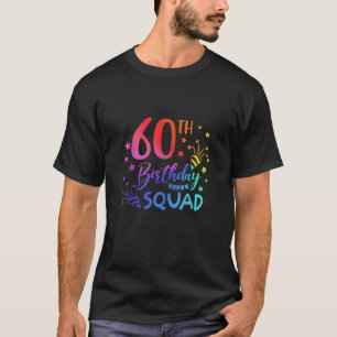 60 Year Old Birthday Squad Tie Dye 60th B Day Grou T-Shirt