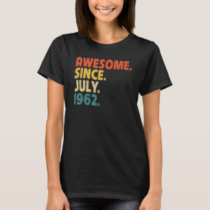 60 Year Old Gift Awesome Since July 1962 60th Birt T-Shirt
