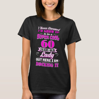 60 Year Old Lady Funny 60th Birthday T-Shirt