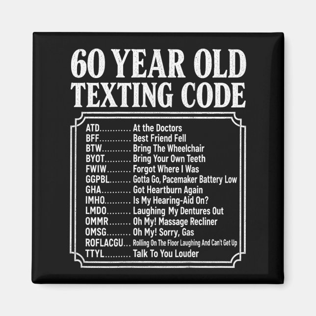 60 Year Old Senior Texting Code On Back Magnet (Front)