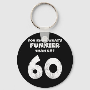 60 Year Old You Know What's Funnier 59 Key Ring