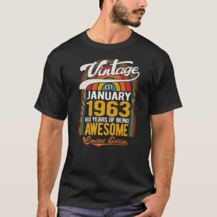 60 Years Of Being Awesome Born In January 1963 60t T-Shirt