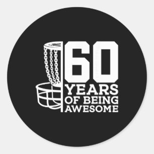 60 Years Of Being Awesome Discgolf 60th Birthday Classic Round Sticker