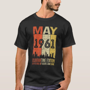 60 Years Old 60Th Birthday Men Women May 1961 Quar T-Shirt