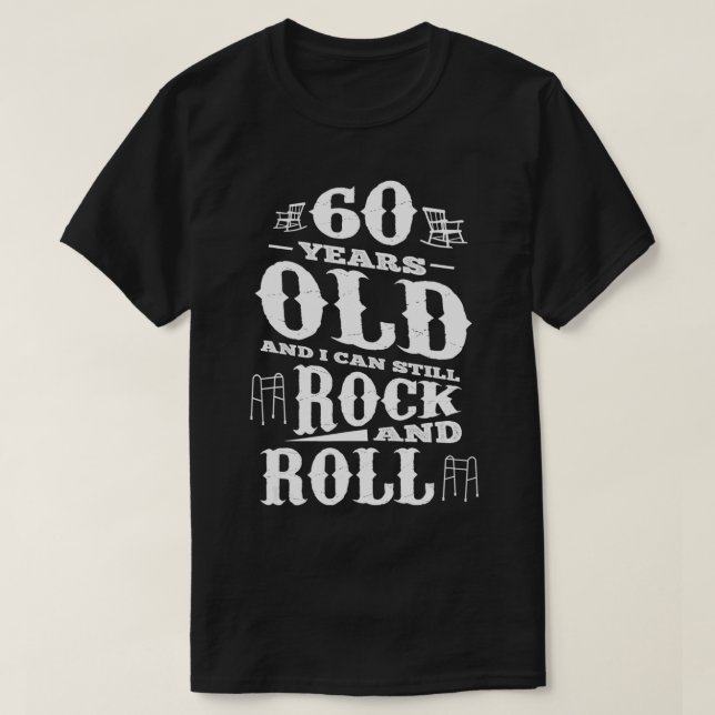 60 Years old and i can still Rock and Roll 60th Bi T-Shirt (Design Front)