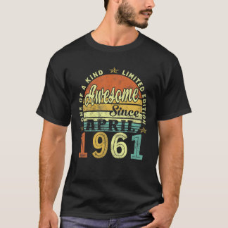 60 Years Old Awesome Since April 1961 60Th Birthda T-Shirt