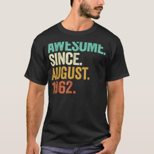 60 Years Old  Awesome Since August 1962 60th Birth T-Shirt