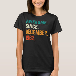 60 Years Old Awesome Since December 1962 60th Bir T-Shirt