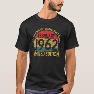 60 Years Old Awesome Since February 1962 60Th Birt T-Shirt