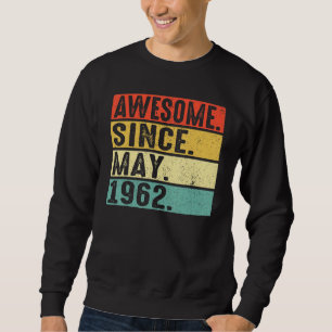 60 Years Old Awesome Since May 1962 60th Birthday  Sweatshirt