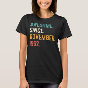 60 Years Old Awesome Since November 1962 60th Bir T-Shirt