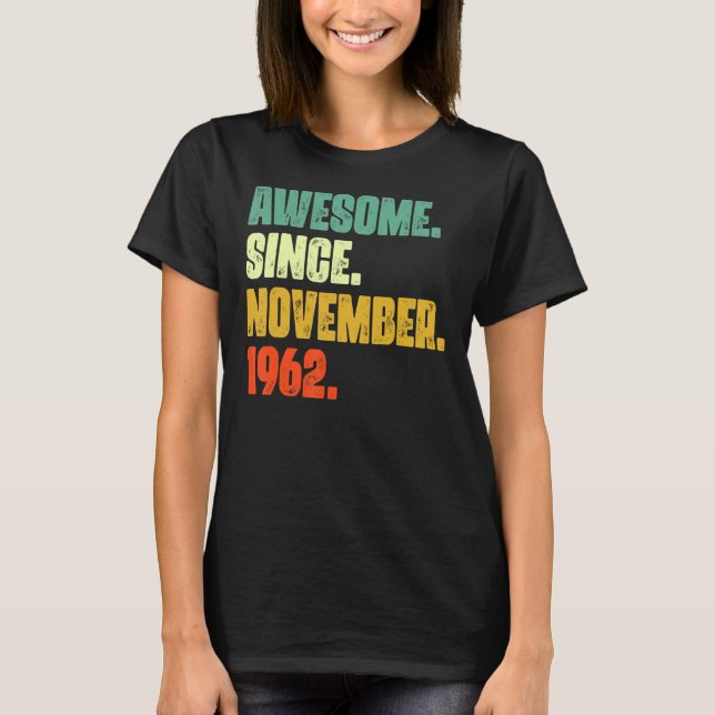 60 Years Old  Awesome Since November 1962 60th Bir T-Shirt (Front)