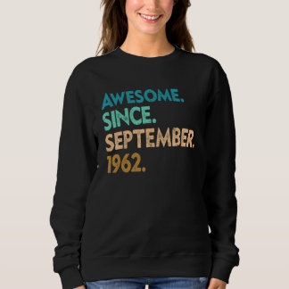 60 Years Old  Awesome Since September 1962 60th 7 Sweatshirt