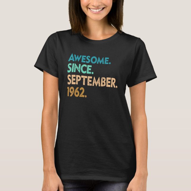 60 Years Old  Awesome Since September 1962 60th 7 T-Shirt (Front)