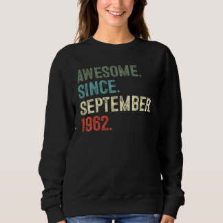 60 Years Old  Awesome Since September 1962 60th Bi Sweatshirt