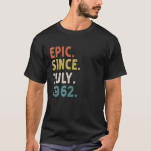 60 Years Old Epic Since July 1962 60th Birthda T-Shirt