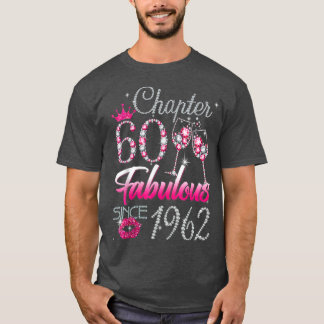 60 Years Old Gifts 60 & Fabulous Since 1962 60th B T-Shirt