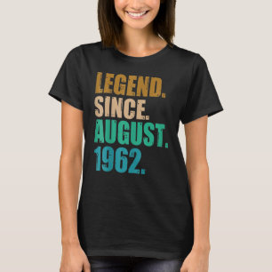 60 Years Old Legend Since August 1962 60th Birthd T-Shirt