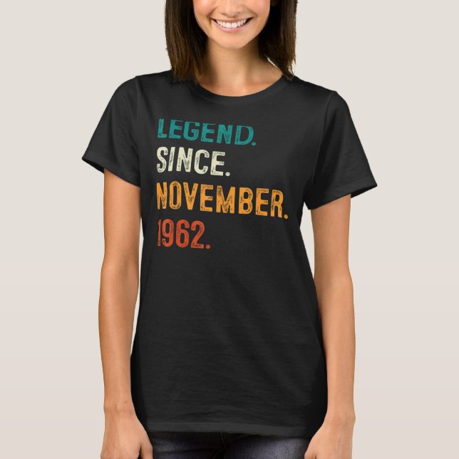 60 Years Old  Legend Since November 1962 60th Birt T-Shirt (Front)