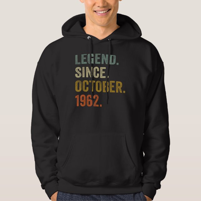 60 Years Old  Legend Since October 1962 60th Birth Hoodie (Front)
