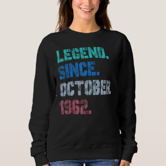 60 Years Old  Legend Since October 1962 60th Birth Sweatshirt