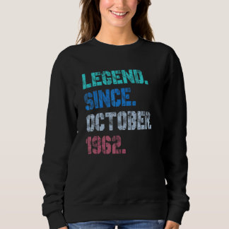 60 Years Old  Legend Since October 1962 60th Birth Sweatshirt