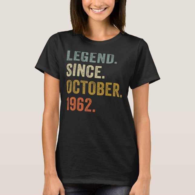 60 Years Old  Legend Since October 1962 60th Birth T-Shirt (Front)