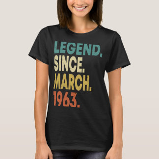 60 Years Old Men Women Legend Since March 1963 60t T-Shirt