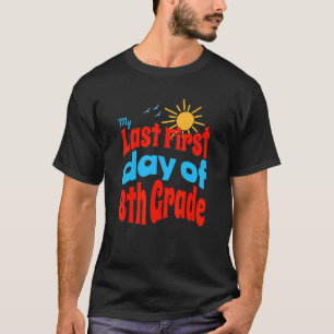 60s 70s Groovy Last First Day of Eighth Grade Scho T-Shirt