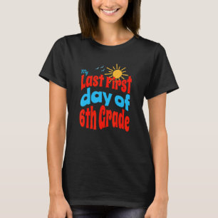 60s 70s Groovy Last First Day of Sixth Grade Schoo T-Shirt