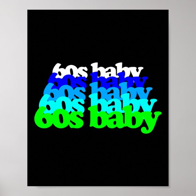 60s Baby 1960s Birthday Born Sixties Boomers Gen X Poster (Front)