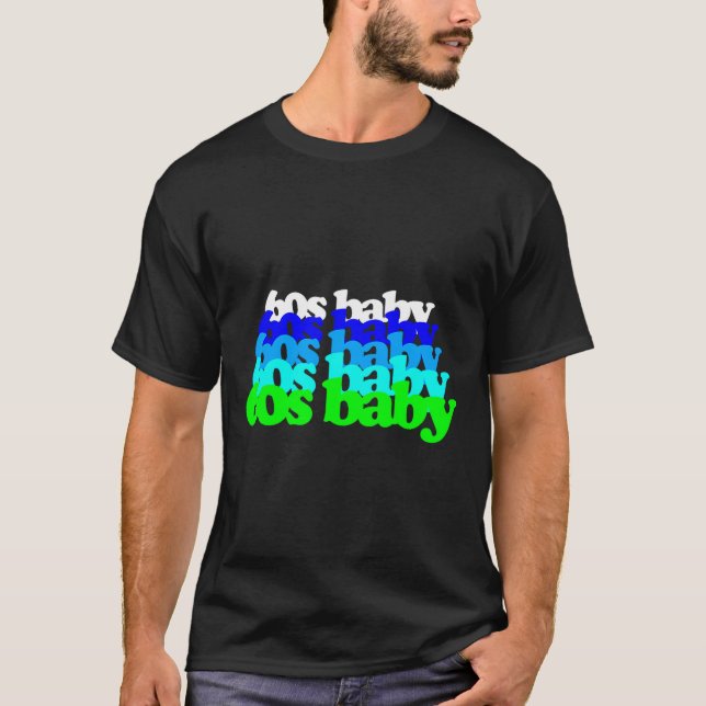 60s Baby 1960s Birthday Born Sixties Boomers Gen X T-Shirt (Front)