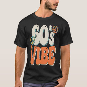 60s Vibe 60s Costume Peace Groovy Hippie 60's Them T-Shirt