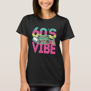 60s Vibe Vintage Retro 1960s 60s Styles Party Musi T-Shirt