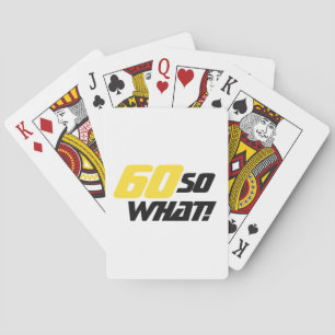 60th Birthday 60 so what Motivational Funny Modern Playing Cards
