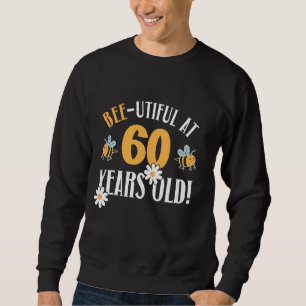 60th Birthday 60 Years Old Bee Keeper Bee Lover Bi Sweatshirt